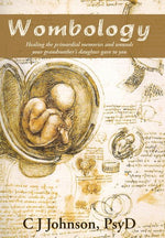 Book cover for Wombology: Healing the Primordial Memories and Wounds Your Grandmother's Daughter Gave to You