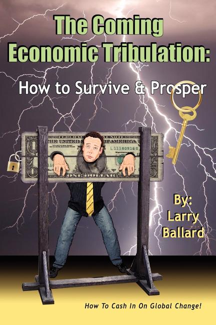 Book cover for Coming Economic Tribulation: How to Survive & Prosper