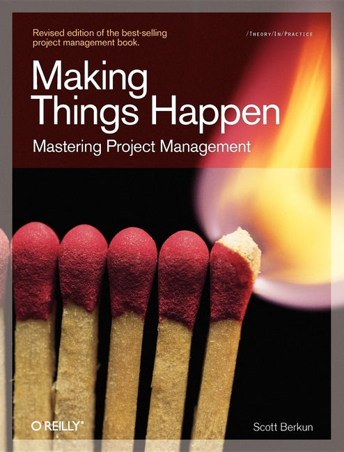 Book cover for Making Things Happen: Mastering Project Management (Revised)