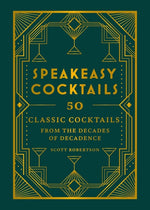 Book cover for Speakeasy Cocktails: 50 Classic Cocktails from the Decades of Decadence