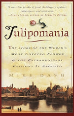 Book cover for Tulipomania: The Story of the World's Most Coveted Flower & the Extraordinary Passions It Aroused
