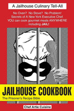 Book cover for JAILHOUSE COOKBOOK The Prisoner's Recipe Bible