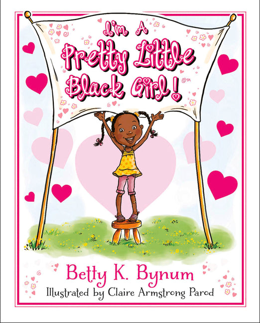 Book cover for I'm a Pretty Little Black Girl!: Volume 1