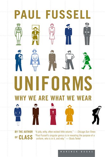 Book cover for Uniforms: Why We Are What We Wear