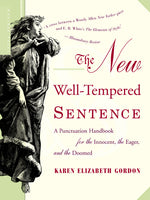 Book cover for New Well-Tempered Sentence: A Punctuation Handbook for the Innocent, the Eager, and the Doomed