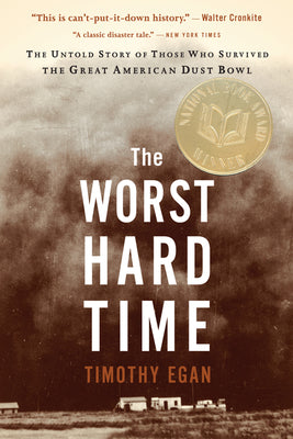 Book cover for The Worst Hard Time: The Untold Story of Those Who Survived the Great American Dust Bowl: A National Book Award Winner