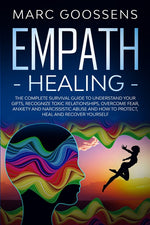 Book cover for Empath Healing The Complete Survival Guide to Understand Your Gifts, Recognize Toxic Relationships, Overcome Fear, Anxiety, and Narcissistic Abuse How
