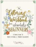 Book cover for The Lettering Workbook for Absolute Beginners: A Simple Guide to Hand Lettering & Modern Calligraphy