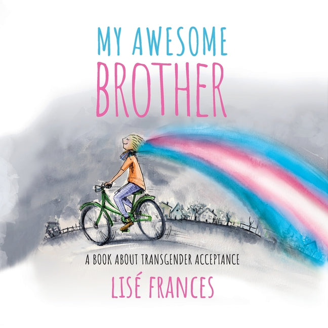 Book cover for My Awesome Brother: A children's book about transgender acceptance