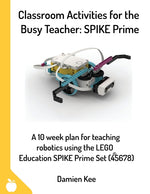 Book cover for Classroom Activities for the Busy Teacher: SPIKE Prime