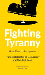 Book cover for Fighting Tyranny: From Dictatorship to Democracy & The Anti-Coup