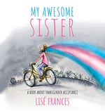 Book cover for My Awesome Sister: A children's book about transgender acceptance