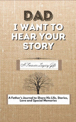 Book cover for Dad, I Want To Hear Your Story: A Fathers Journal To Share His Life, Stories, Love And Special Memories