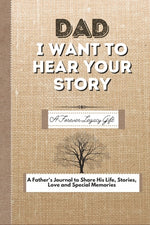 Book cover for Dad, I Want To Hear Your Story: A Fathers Journal To Share His Life, Stories, Love And Special Memories