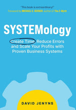 Book cover for SYSTEMology: Create time, reduce errors and scale your profits with proven business systems