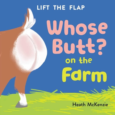 Book cover for Whose Butt? on the Farm: Lift-The-Flap Book: Lift-The-Flap Board Book