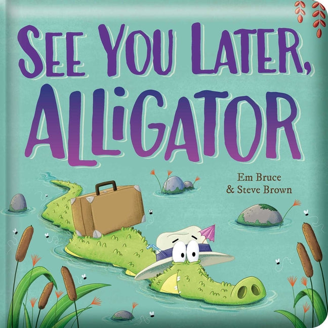 Book cover for See You Later, Alligator: Padded Board Book: Picture Storybook