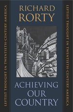 Book cover for Achieving Our Country: Leftist Thought in Twentieth-Century America