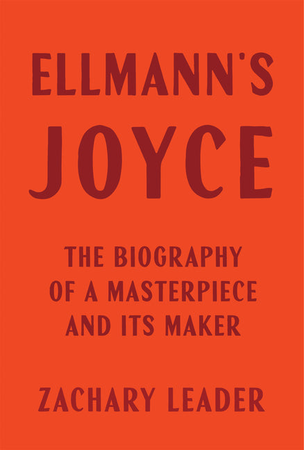 Book cover for Ellmann's Joyce: The Biography of a Masterpiece and Its Maker