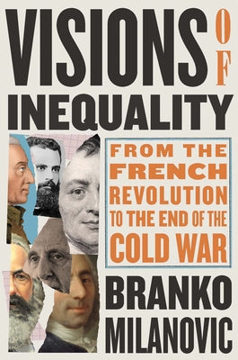 Book cover for Visions of Inequality: From the French Revolution to the End of the Cold War