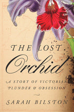 Book cover for Lost Orchid: A Story of Victorian Plunder and Obsession