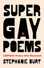 Book cover for Super Gay Poems: Lgbtqia+ Poetry After Stonewall