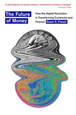 Book cover for The Future of Money: How the Digital Revolution Is Transforming Currencies and Finance