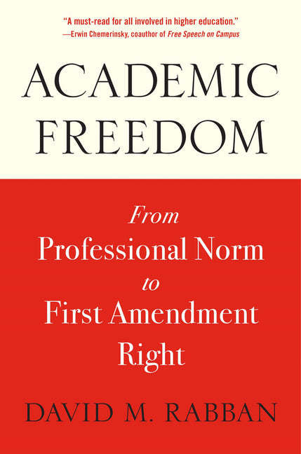 Book cover for Academic Freedom: From Professional Norm to First Amendment Right