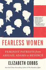 Book cover for Fearless Women: Feminist Patriots from Abigail Adams to Beyoncé