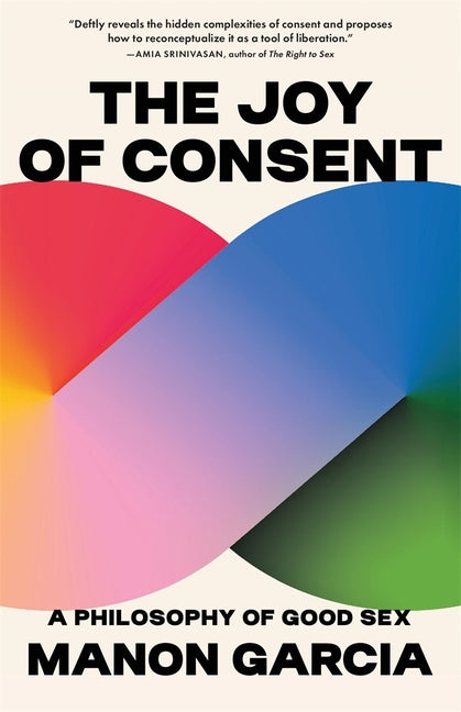 Book cover for Joy of Consent: A Philosophy of Good Sex