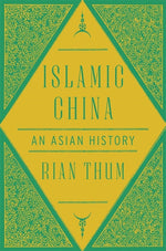 Book cover for Islamic China: An Asian History