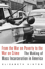 Book cover for From the War on Poverty to the War on Crime: The Making of Mass Incarceration in America