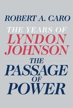 Book cover for The Passage of Power: The Years of Lyndon Johnson