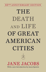 Book cover for The Death and Life of Great American Cities: 50th Anniversary Edition
