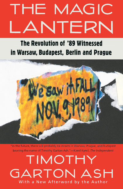 Book cover for Magic Lantern: The Revolution of '89 Witnessed in Warsaw, Budapest, Berlin, and Prague