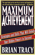 Book cover for Maximum Achievement: Strategies and Skills That Will Unlock Your Hidden Powers to Succeed