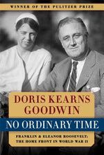 Book cover for No Ordinary Time: Franklin and Eleanor Roosevelt: The Home Front in World War II