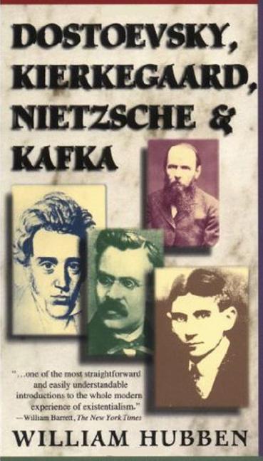 Book cover for Dostoevsky, Kierkegaard, Nietzsche & Kafka