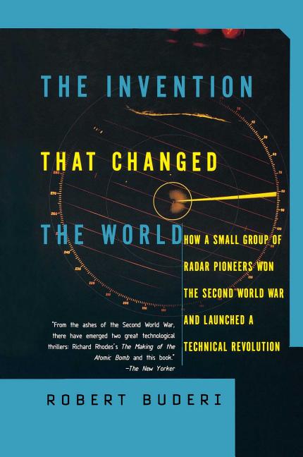 Book cover for Invention That Changed the World: How a Small Group of Radar Pioneers Won the Second World War and Launched a Technological Revolution (Touchstone)