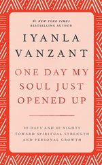 Book cover for One Day My Soul Just Opened Up: 40 Days and 40 Nights Toward Spiritual Strength and Personal Growth