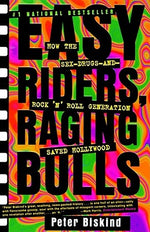 Book cover for Easy Riders Raging Bulls: How the Sex-Drugs-And Rock 'n Roll Generation Saved Hollywood