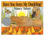 Book cover for Have You Seen My Duckling?: An Easter and Springtime Book for Kids