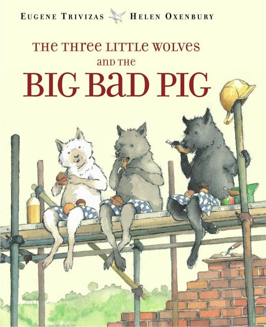 Book cover for The Three Little Wolves and the Big Bad Pig