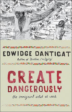Book cover for Create Dangerously: The Immigrant Artist at Work
