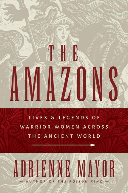 Book cover for The Amazons: Lives and Legends of Warrior Women Across the Ancient World