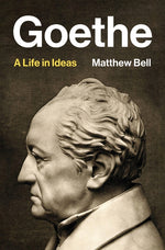 Book cover for Goethe: A Life in Ideas