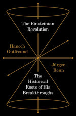Book cover for The Einsteinian Revolution: The Historical Roots of His Breakthroughs