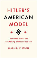 Book cover for Hitler's American Model: The United States and the Making of Nazi Race Law