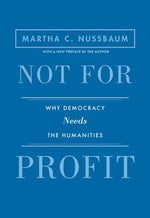 Book cover for Not for Profit: Why Democracy Needs the Humanities - Updated Edition