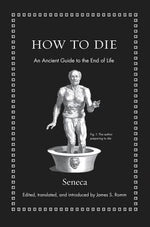 Book cover for How to Die: An Ancient Guide to the End of Life